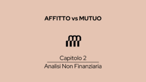 analisi non finanziaria affitto contro mutuo vs